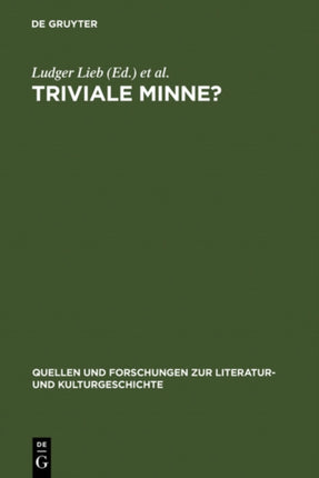 Triviale Minne?: Konventionalität und Trivialisierung in spätmittelalterlichen Minnereden