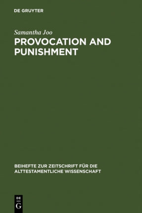 Provocation and Punishment: The Anger of God in the Book of Jeremiah and Deuteronomistic Theology