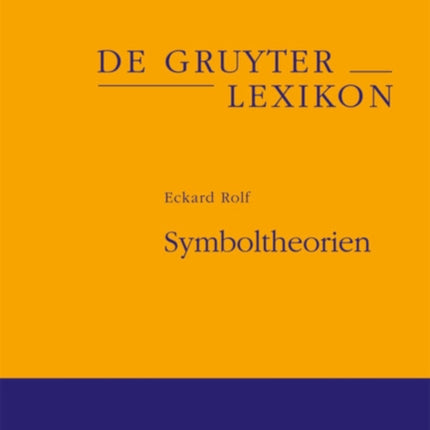 Symboltheorien Der Symbolbegriff Im Theoriekontext De Gruyter Lexikon