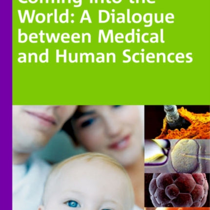 Coming into the World: A Dialogue between Medical and Human Sciences. International Congress  The 'normal' complexities of coming into the world , Modena Italy 28-30 September 2006