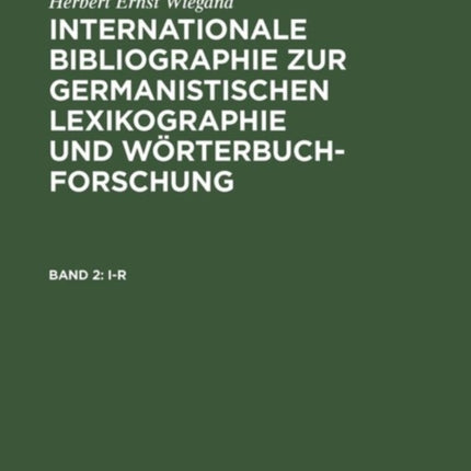 IR I  R Mit Bercksichtigung anglistischer nordistischer romanistischer slavistischer und weiterer metalexikographischer Forschungen 2