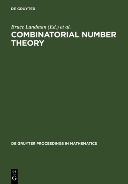Combinatorial Number Theory: Proceedings of the 'Integers Conference 2005' in Celebration of the 70th Birthday of Ronald Graham, Carrollton, Georgia, October 27-30, 2005