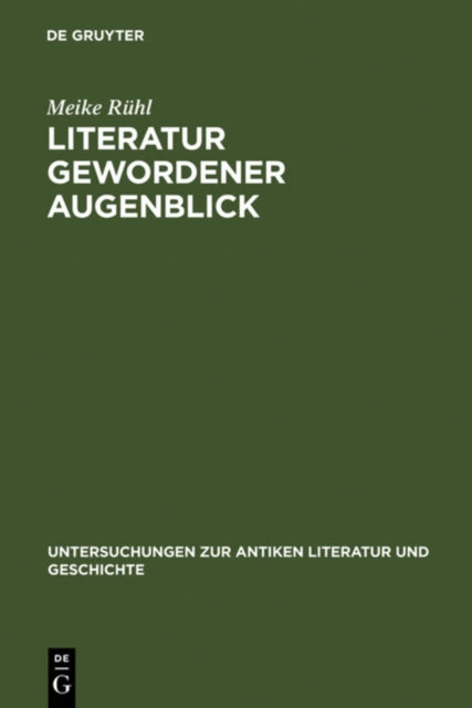 Literatur gewordener Augenblick: Die 'Silven' des Statius im Kontext literarischer und sozialer Bedingungen von Dichtung