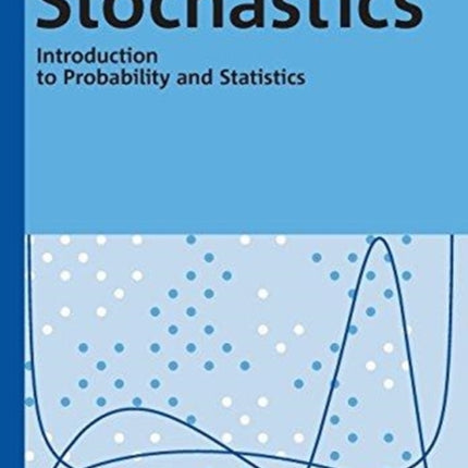 Stochastics: Introduction to Probability and Statistics
