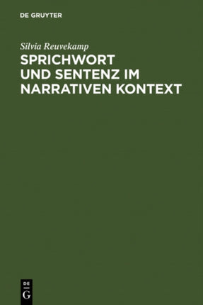 Sprichwort und Sentenz im narrativen Kontext: Ein Beitrag zur Poetik des höfischen Romans