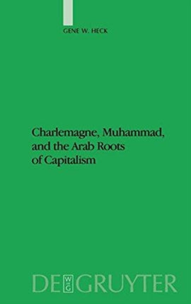 Charlemagne, Muhammad, and the Arab Roots of Capitalism