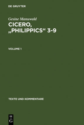 Cicero,  Philippics  3-9: Edited with Introduction, Translation and Commentary. Volume 1: Introduction, Text and Translation, References and Indexes. Volume 2: Commentary