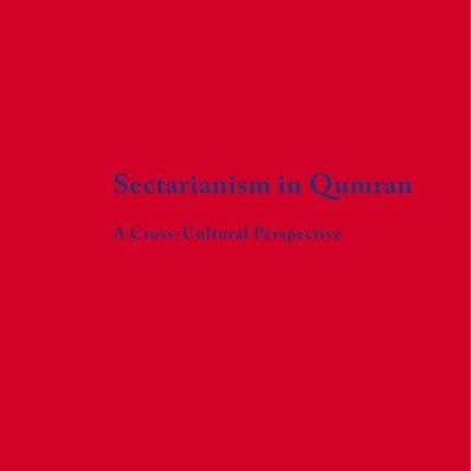 Sectarianism in Qumran: A Cross-Cultural Perspective
