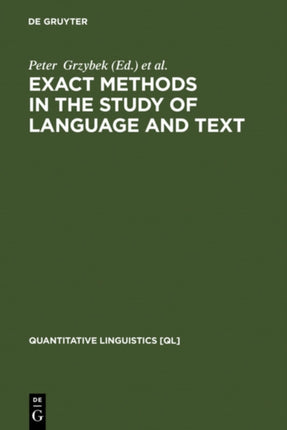 Exact Methods in the Study of Language and Text: Dedicated to Gabriel Altmann on the Occasion of his 75th Birthday