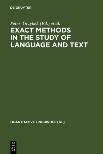 Exact Methods in the Study of Language and Text: Dedicated to Gabriel Altmann on the Occasion of his 75th Birthday