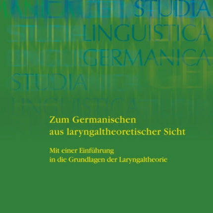 Zum Germanischen Aus Laryngaltheoretischer Sicht: Mit Einer Einführung in Die Grundlagen