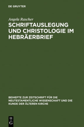 Schriftauslegung Und Christologie Im Hebräerbrief