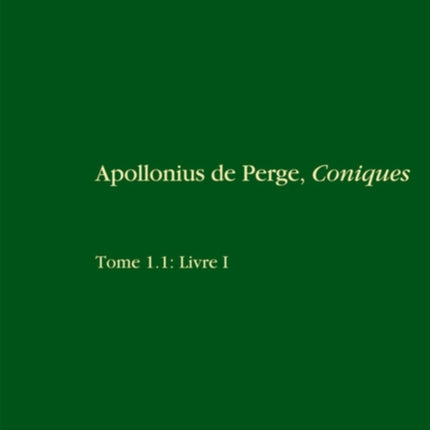 Livre I. Commentaire Historique Et Mathématique, Édition Et Traduction Du Texte Arabe. 1.2: Livre I: Édition Et Traduction Du Texte Grec