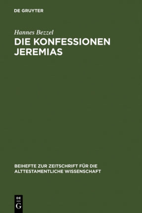 Die Konfessionen Jeremias: Eine Redaktionsgeschichtliche Studie