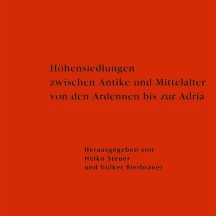 Höhensiedlungen Zwischen Antike Und Mittelalter Von Den Ardennen Bis Zur Adria