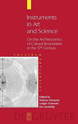 Instruments in Art and Science: On the Architectonics of Cultural Boundaries in the 17th Century