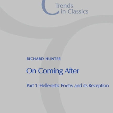 On Coming After: Studies in Post-Classical Greek Literature and its Reception