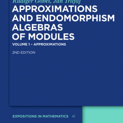 Approximations and Endomorphism Algebras of Modules: Volume 1 – Approximations / Volume 2 – Predictions