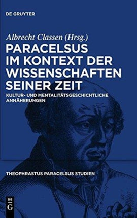 Paracelsus im Kontext der Wissenschaften seiner Zeit