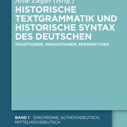Historische Textgrammatik Und Historische Syntax Des Deutschen: Traditionen, Innovationen, Perspektiven