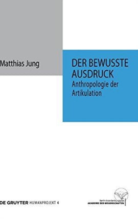 Der bewusste Ausdruck: Anthropologie der