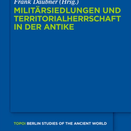 Militärsiedlungen und Territorialherrschaft in der Antike