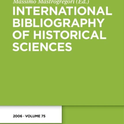 International Bibliography of Historical Sciences 2006 v 75