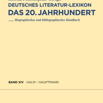Deutsches Literatur-Lexikon. Das 20. Jahrhundert, Band 14, Halm - Hauptmann