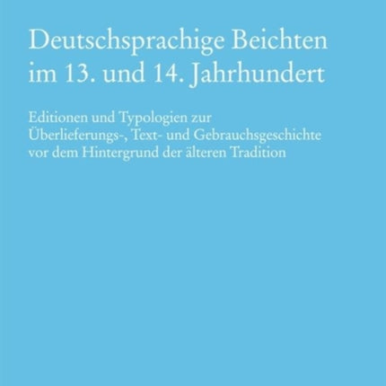 Deutschsprachige Beichten im 13. und 14. Jahrhundert