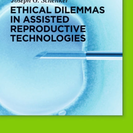 Ethical Dilemmas in Assisted Reproductive Technologies