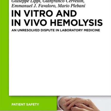 In Vitro and In Vivo Hemolysis: An Unresolved Dispute in Laboratory Medicine