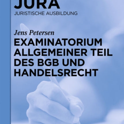 Examinatorium Allgemeiner Teil des BGB und Handelsrecht