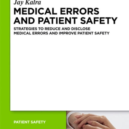 Medical Errors and Patient Safety: Strategies to reduce and disclose medical errors and improve patient safety