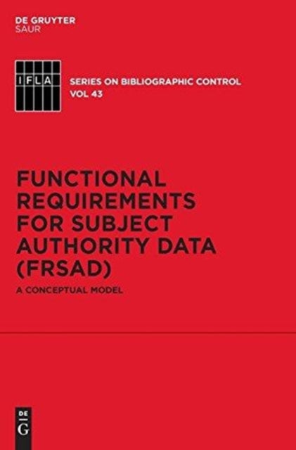 Functional Requirements for Subject Authority Data (FRSAD): A Conceptual Model