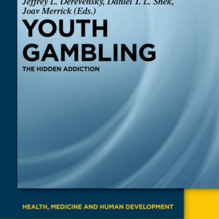 Youth Gambling: The Hidden Addiction