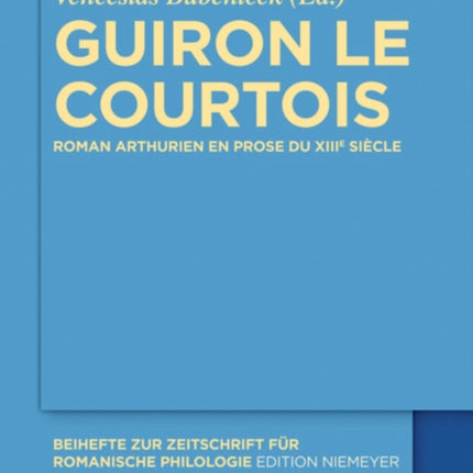 Guiron Le Courtois: Roman Arthurien En Prose Du Xiiie Siècle