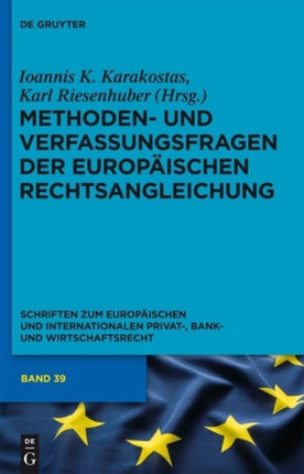 Methoden- Und Verfassungsfragen Der Europäischen Rechtsangleichung
