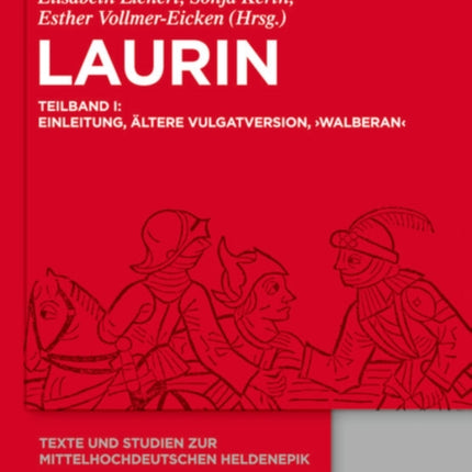 Laurin Teilband I Einleitung Altere Vulgatversion Walberan Teilband II Preburger Laurin Dresdner Laurin Jungere Vulgatversion  Studien Zur Mittelhochdeutschen Heldenepik