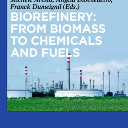 Biorefinery: From Biomass to Chemicals and Fuels