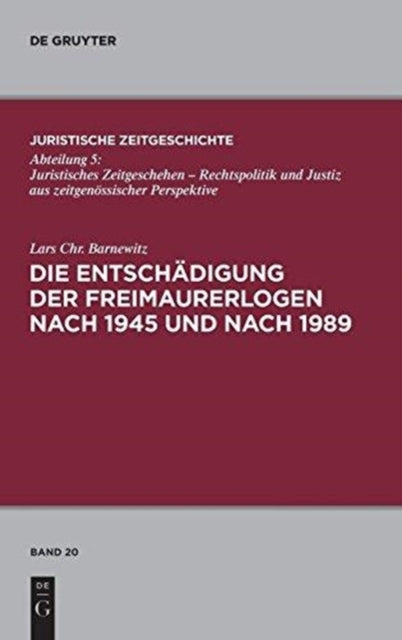 Die Entschädigung der Freimaurerlogen nach 1945 und nach 1989