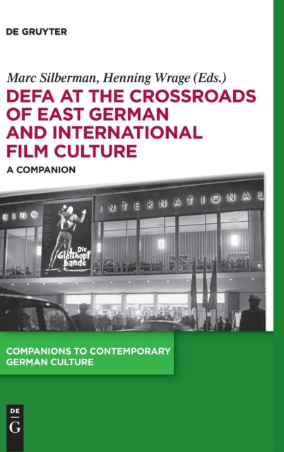 DEFA at the Crossroads of East German and International Film Culture: A Companion