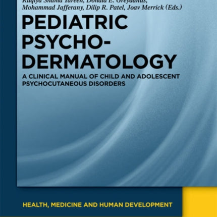 Pediatric Psychodermatology: A Clinical Manual of Child and Adolescent Psychocutaneous Disorders