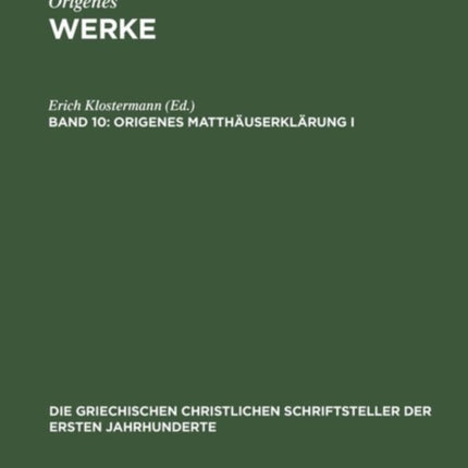 Origenes Matthäuserklärung I: Die Griechisch Erhaltenen Tomoi