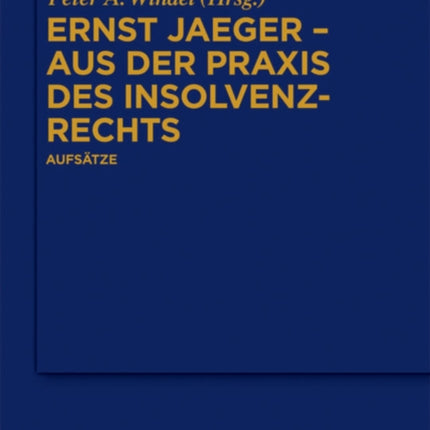 Ernst Jaeger - Aus der Praxis des Insolvenzrechts