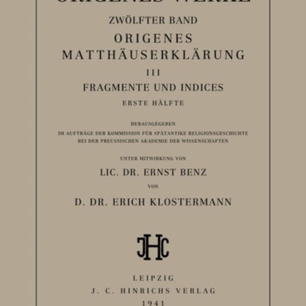 Werke, Band 12/1, Origenes Matthäuserklärung III: Fragmente und Indices, Erste Hälfte