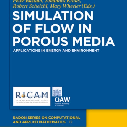 Simulation of Flow in Porous Media: Applications in Energy and Environment