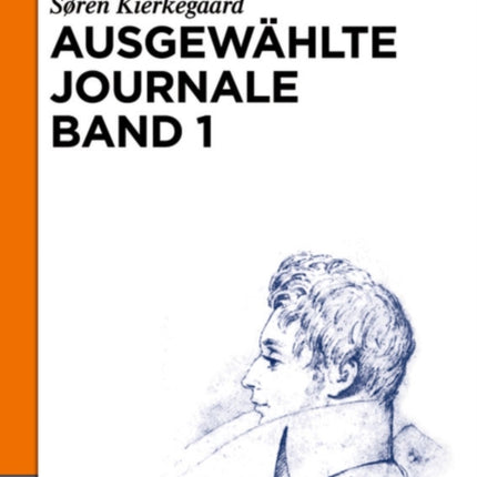 Søren Kierkegaard: Ausgewählte Journale. Band 1