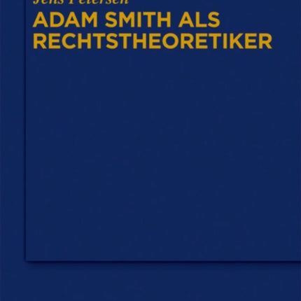 Adam Smith als Rechtstheoretiker