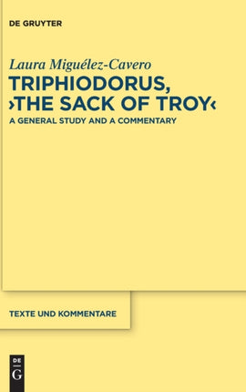 Triphiodorus, "The Sack of Troy": A General Study and a Commentary