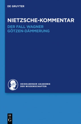 Kommentar Zu Nietzsches Der Fall Wagner Und Götzen-Dämmerung